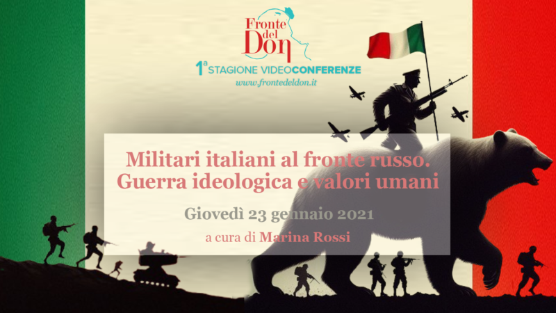 Militari italiani al fronte russo. Guerra ideologica e valori umani