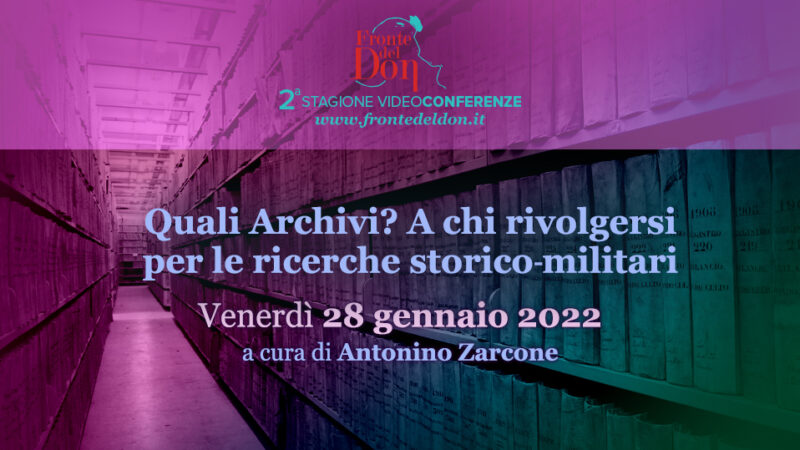 Quali Archivi? A chi rivolgersi per le ricerche storico-militari